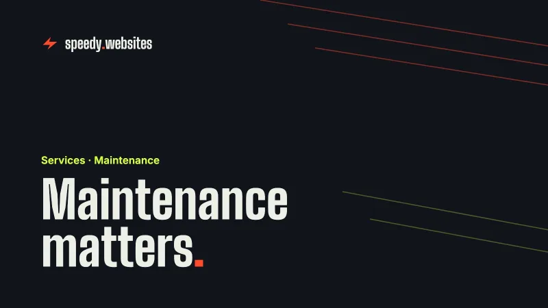 Why Website Maintenance Matters—And How Speedy Websites Has You Covered